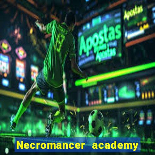 Necromancer academy and the genius summoner 63